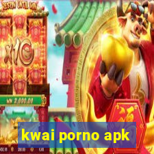 kwai porno apk